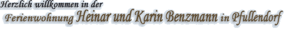 Herzlich Willkommen in der Ferienwohnung Heinar und Karin Benzmann, Pfullendorf Herzlich Willkommen in der Ferienwohnung Heinar und Karin Benzmann, Pfullendorf